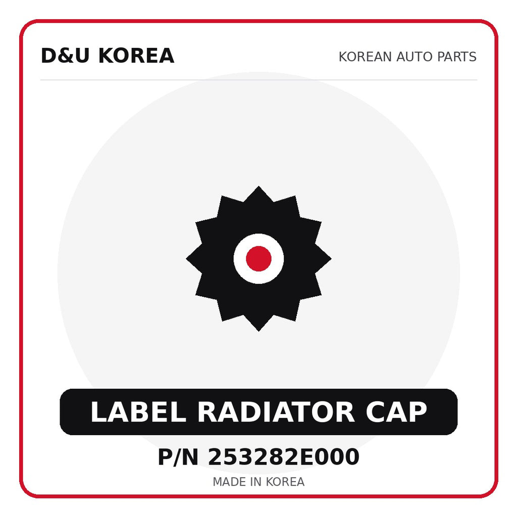 Genuine Mobis LABEL RADIATOR CAP 253282E000 - Korean auto parts from D&U Korea