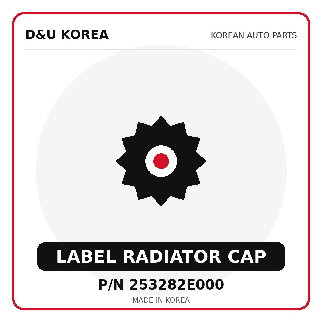 Genuine Mobis LABEL RADIATOR CAP 253282E000 - Korean auto parts from D&U Korea