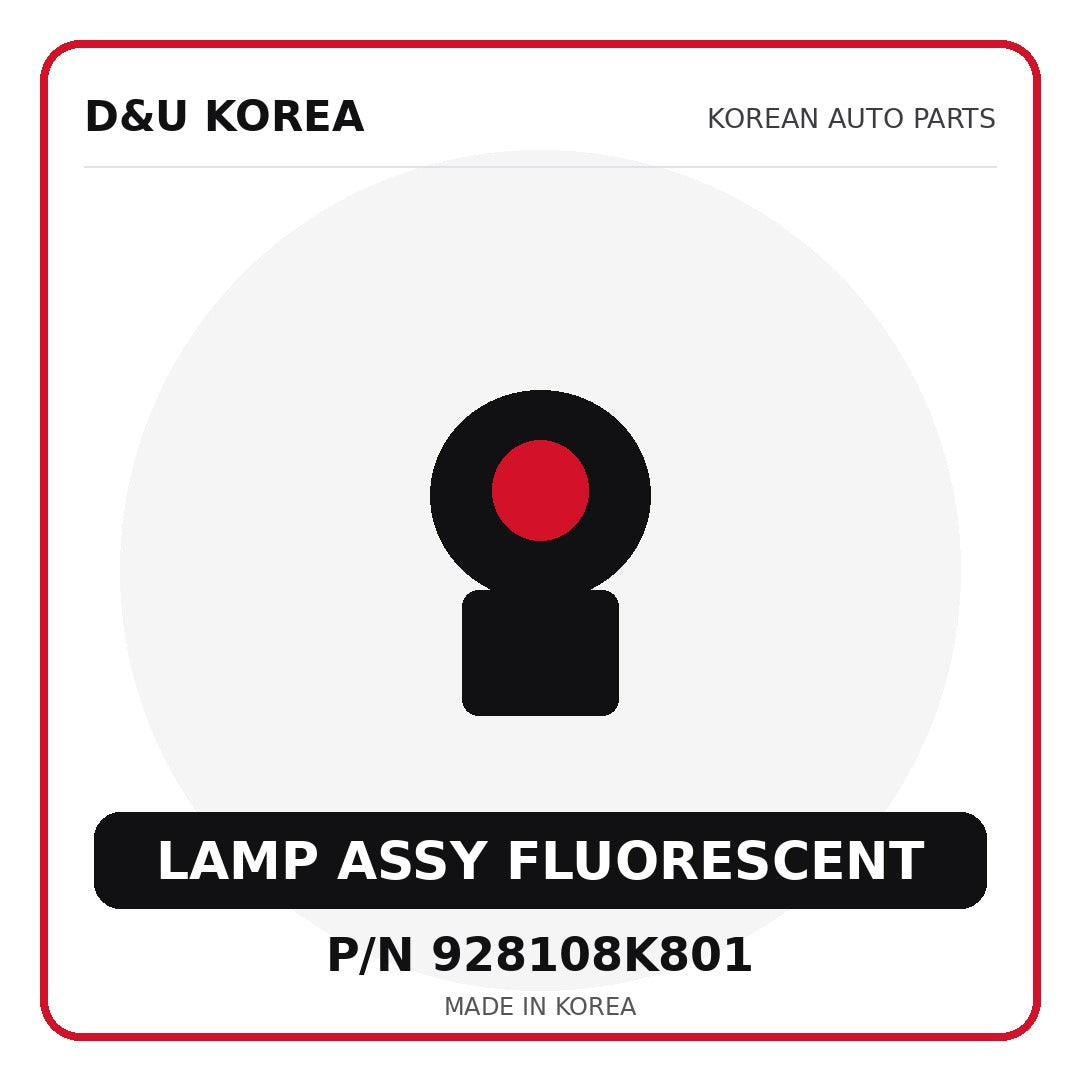 Genuine Mobis LAMP ASSY FLUORESCENT 928108K801 for Korean vehicles | D&U Korea