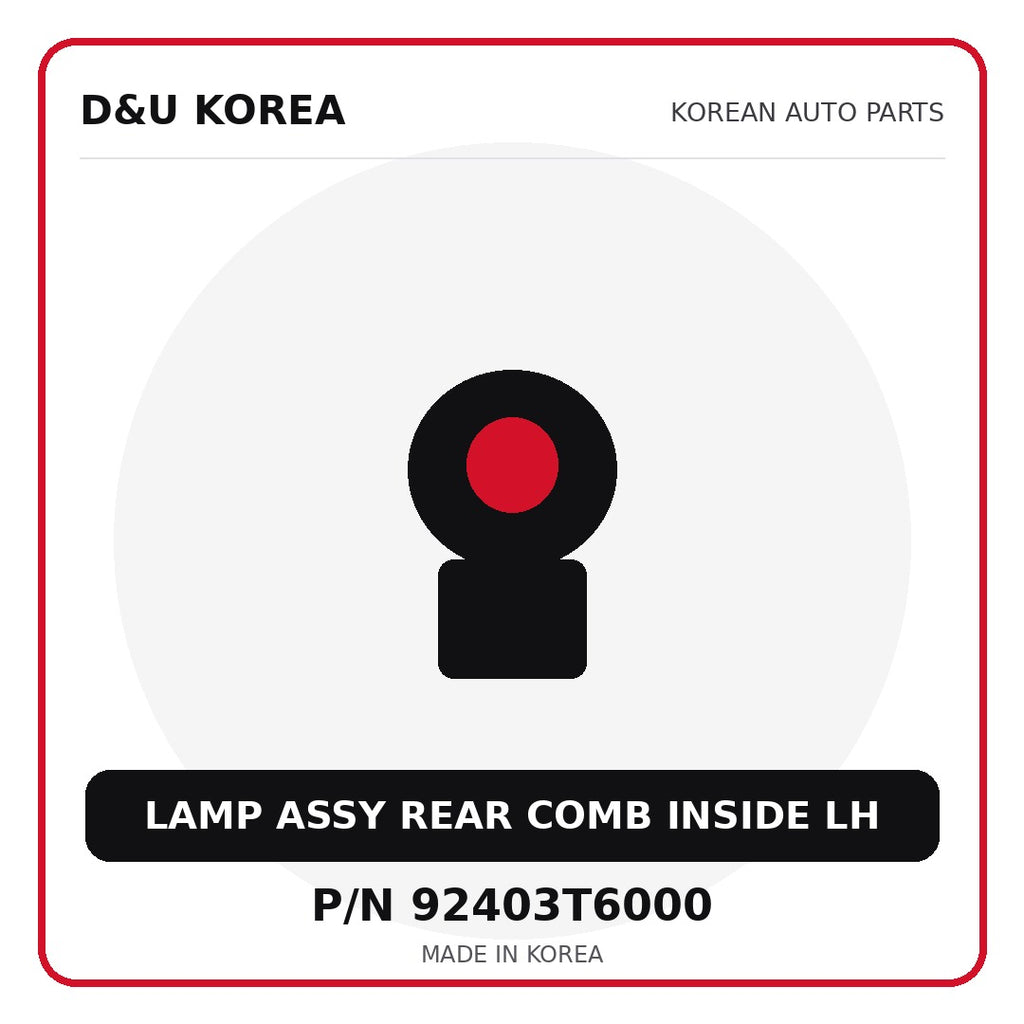 Genuine Mobis LAMP ASSY REAR COMB INSIDE LH 92403T6000 for Korean vehicles | D&U Korea