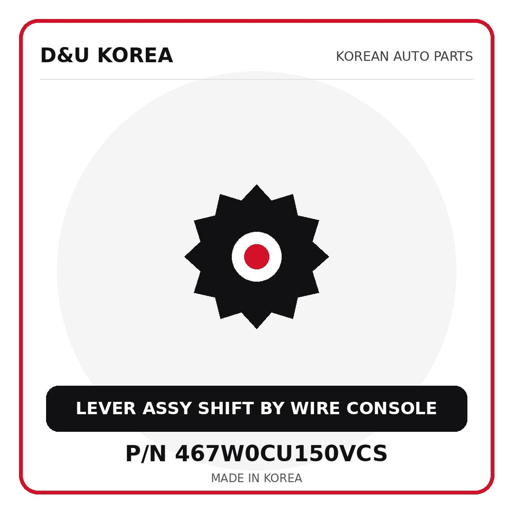 Genuine Mobis LEVER ASSY SHIFT BY WIRE CONSOLE 467W0CU150VCS - Korean auto parts from D&U Korea
