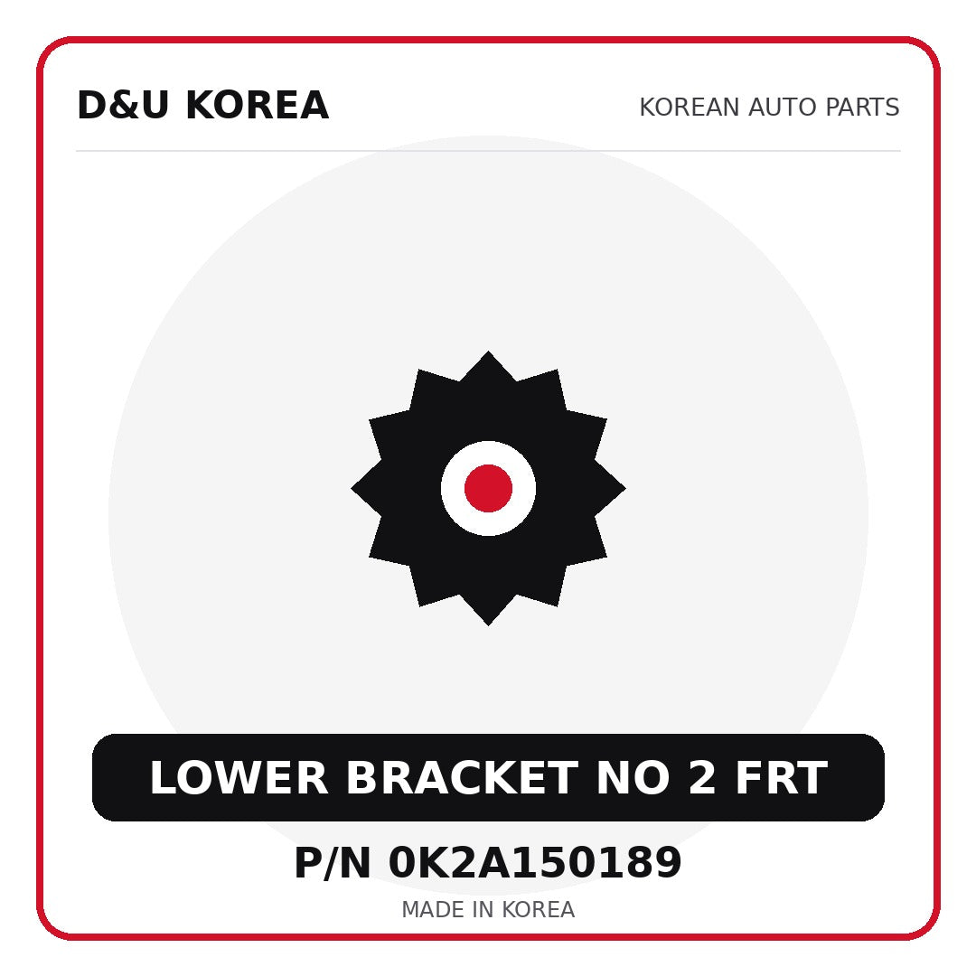 Genuine Mobis LOWER BRACKET NO 2 FRT 0K2A150189 - Korean auto parts from D&U Korea