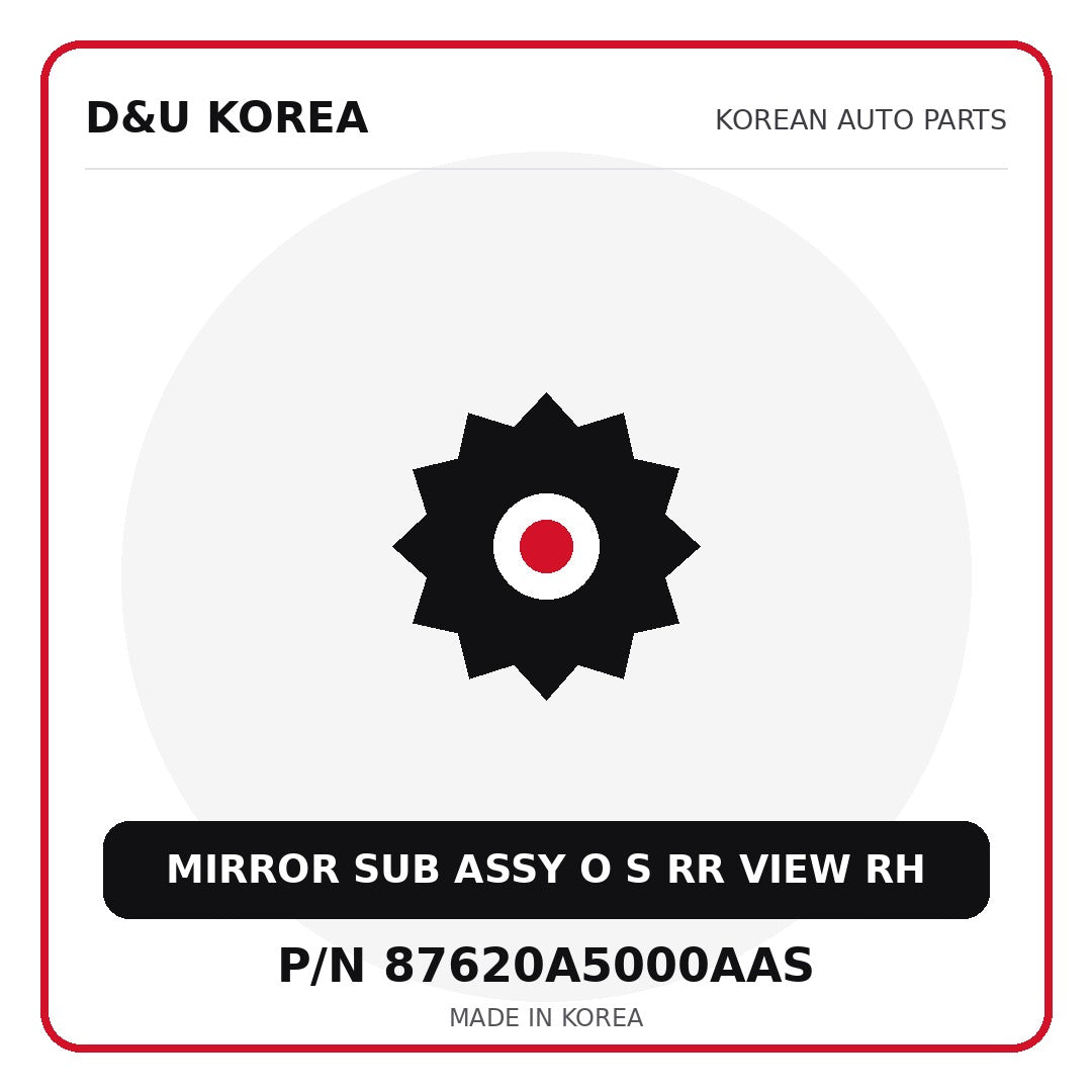 Genuine Mobis MIRROR SUB ASSY O S RR VIEW RH 87620A5000AAS for Korean vehicles | D&U Korea
