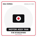 Genuine Mobis MOTOR ASSY FAN 973023F000 for Korean vehicles | D&U Korea