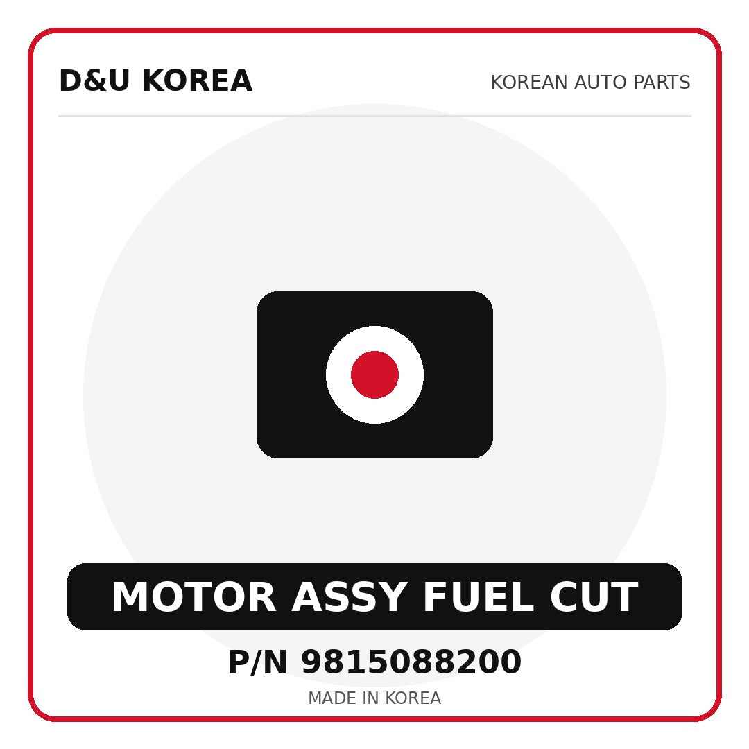 Genuine Mobis MOTOR ASSY FUEL CUT 9815088200 for Korean vehicles | D&U Korea