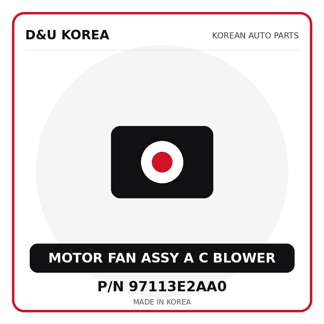 Genuine Mobis MOTOR FAN ASSY A C BLOWER 97113E2AA0 for Korean vehicles | D&U Korea