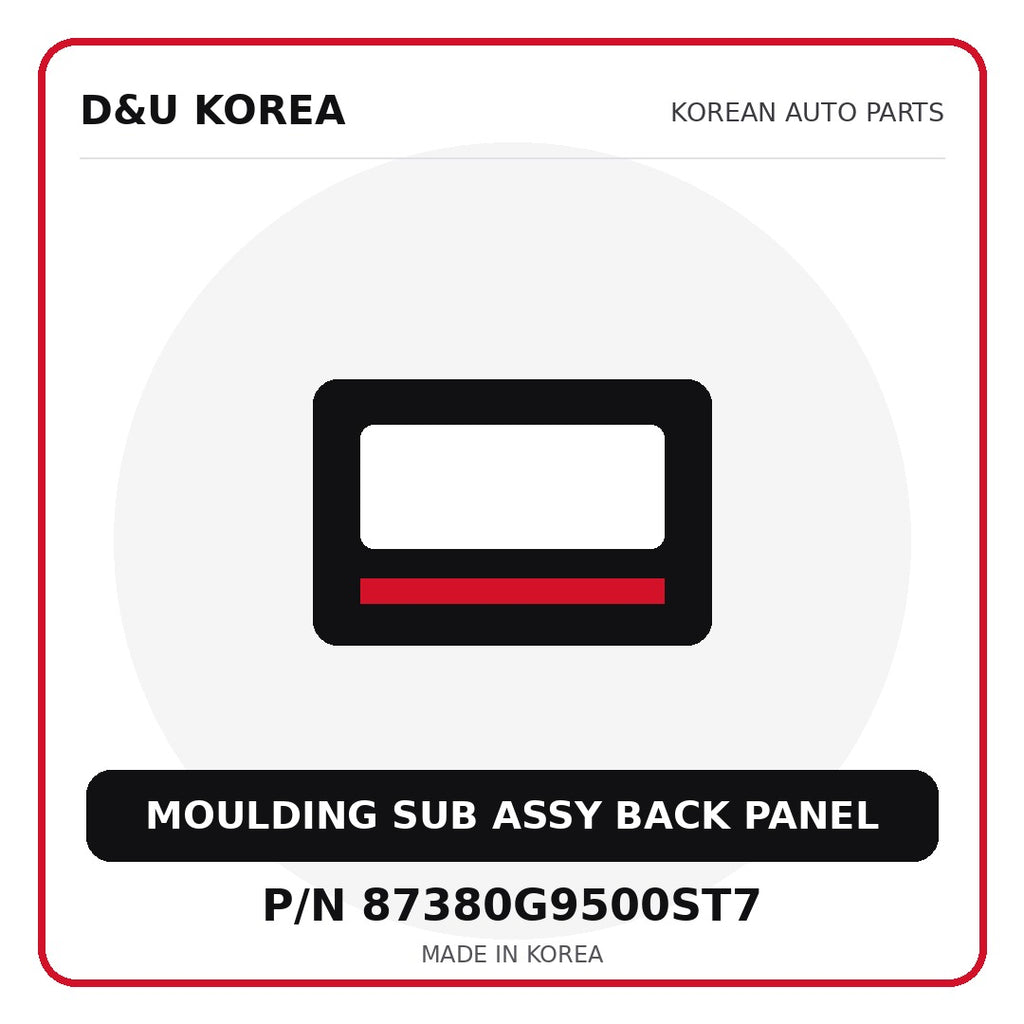 Genuine Mobis MOULDING SUB ASSY BACK PANEL 87380G9500ST7 - Korean auto parts from D&U Korea