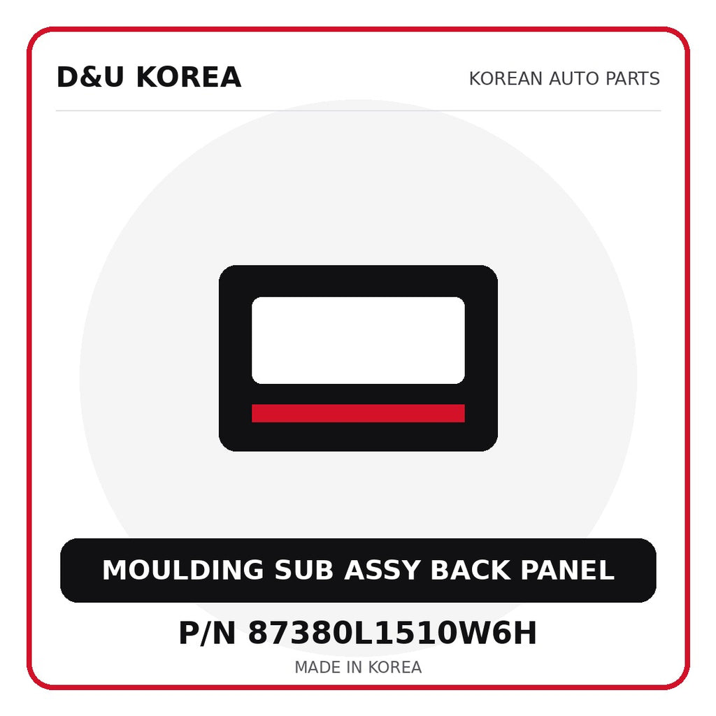Genuine Mobis MOULDING SUB ASSY BACK PANEL 87380L1510W6H - Korean auto parts from D&U Korea