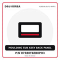 Genuine Mobis MOULDING SUB ASSY BACK PANEL 87380T6EB0PH3 - Korean auto parts from D&U Korea