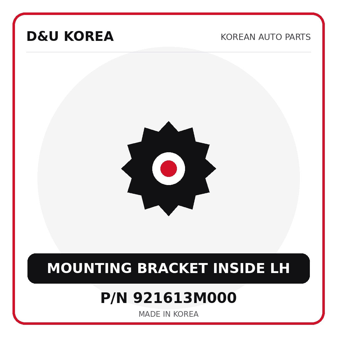 Genuine Mobis MOUNTING BRACKET INSIDE LH 921613M000 - Korean auto parts from D&U Korea