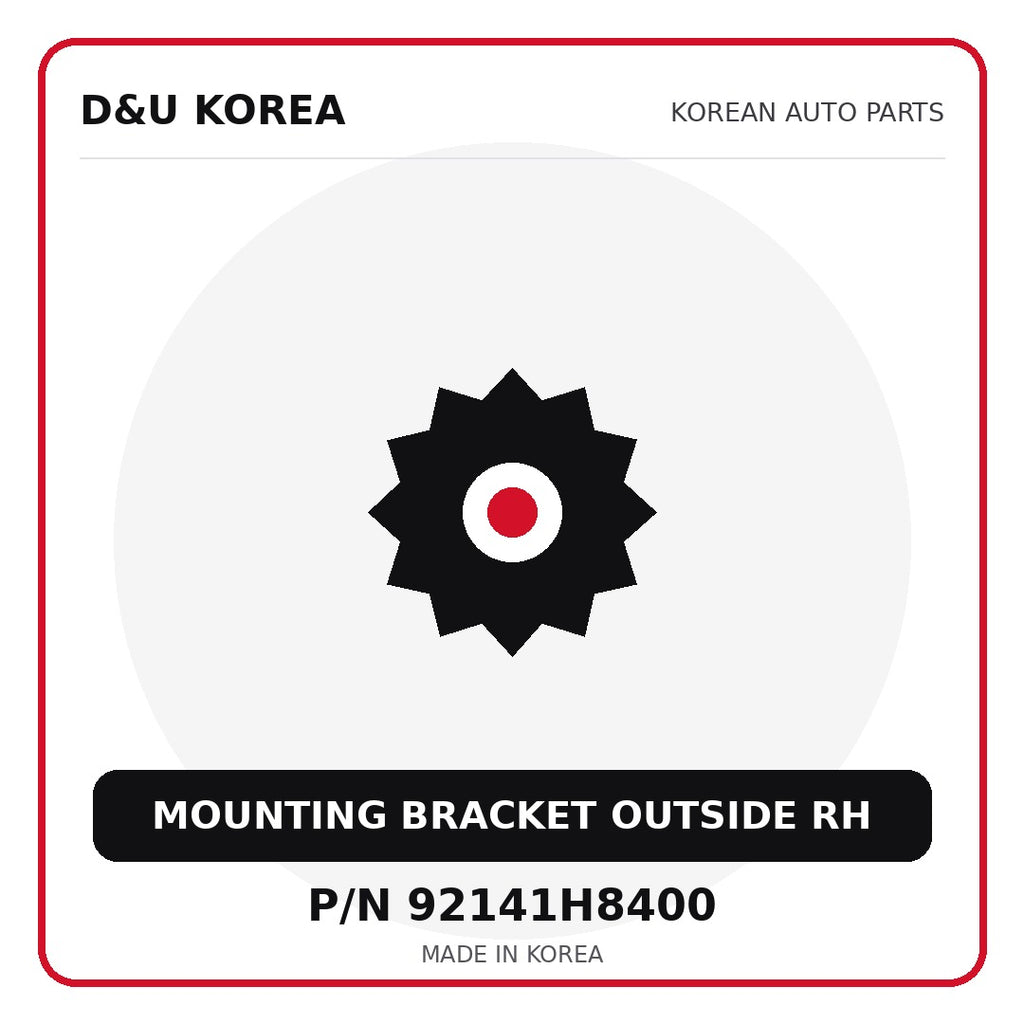 Genuine Mobis MOUNTING BRACKET OUTSIDE RH 92141H8400 for Korean vehicles | D&U Korea