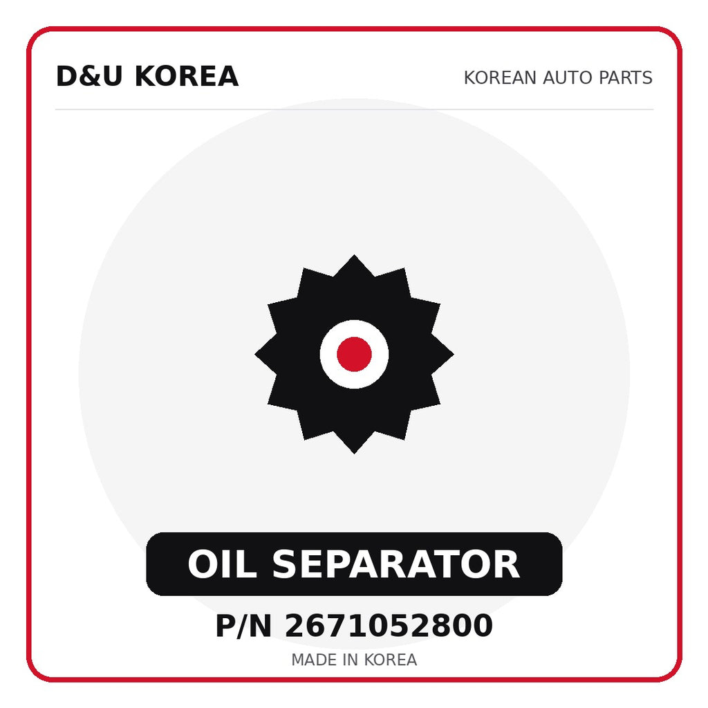 Genuine Mobis OIL SEPARATOR 2671052800 - Korean auto parts from D&U Korea