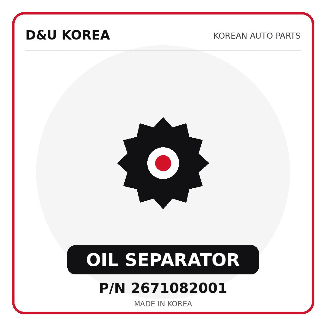 Genuine Mobis OIL SEPARATOR 2671082001 - Korean auto parts from D&U Korea