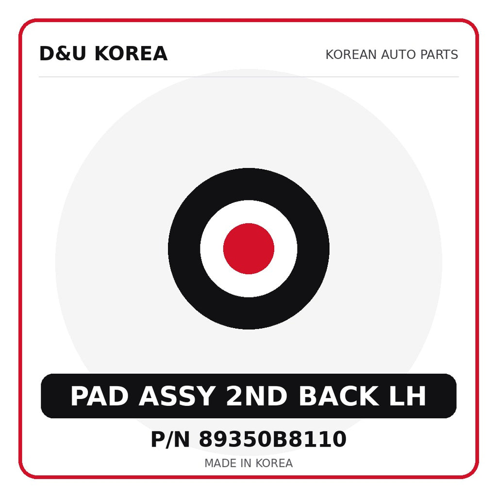 Genuine Mobis PAD ASSY 2ND BACK LH 89350B8110 for Korean vehicles | D&U Korea