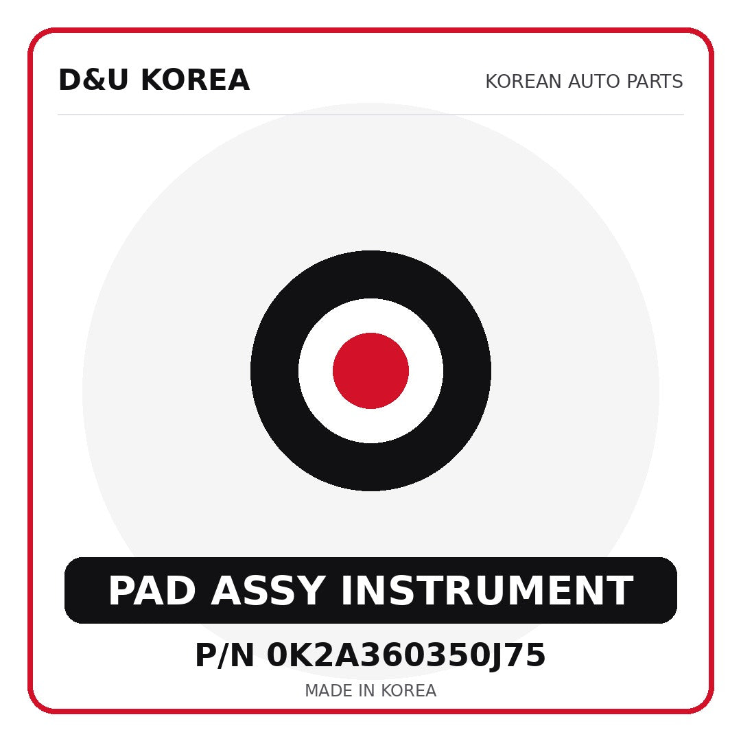 Genuine Mobis PAD ASSY INSTRUMENT 0K2A360350J75 - Korean auto parts from D&U Korea