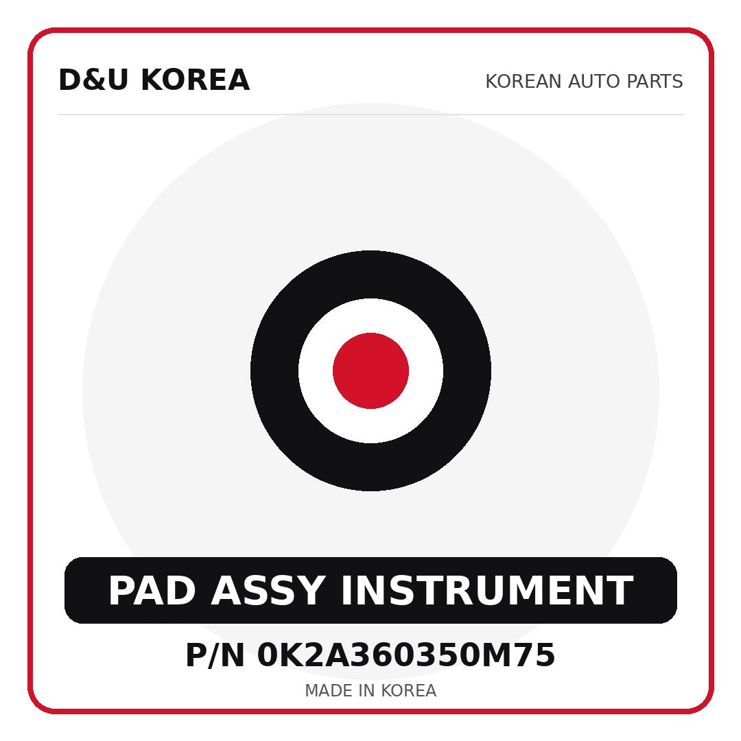 Genuine Mobis PAD ASSY INSTRUMENT 0K2A360350M75 - Korean auto parts from D&U Korea