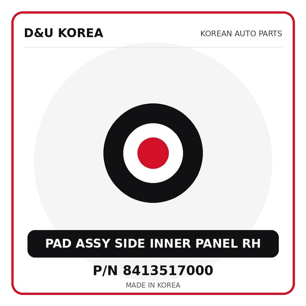 Genuine Mobis PAD ASSY SIDE INNER PANEL RH 8413517000 - Korean auto parts from D&U Korea