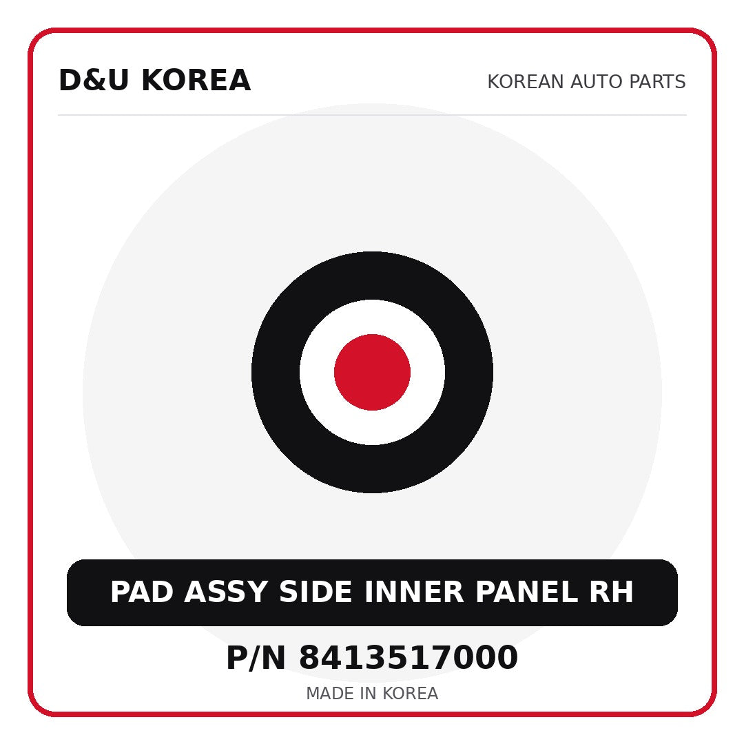 Genuine Mobis PAD ASSY SIDE INNER PANEL RH 8413517000 - Korean auto parts from D&U Korea