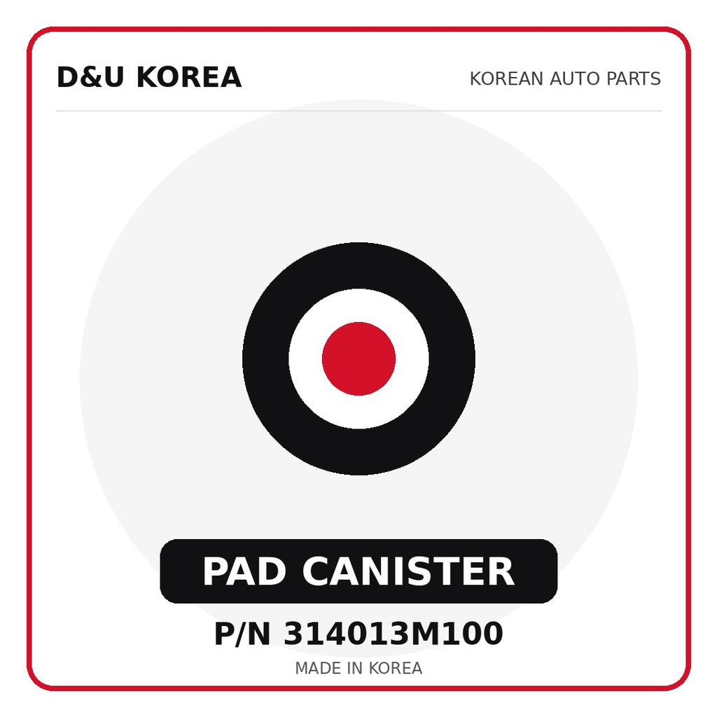 Genuine Mobis PAD CANISTER 314013M100 - Korean auto parts from D&U Korea