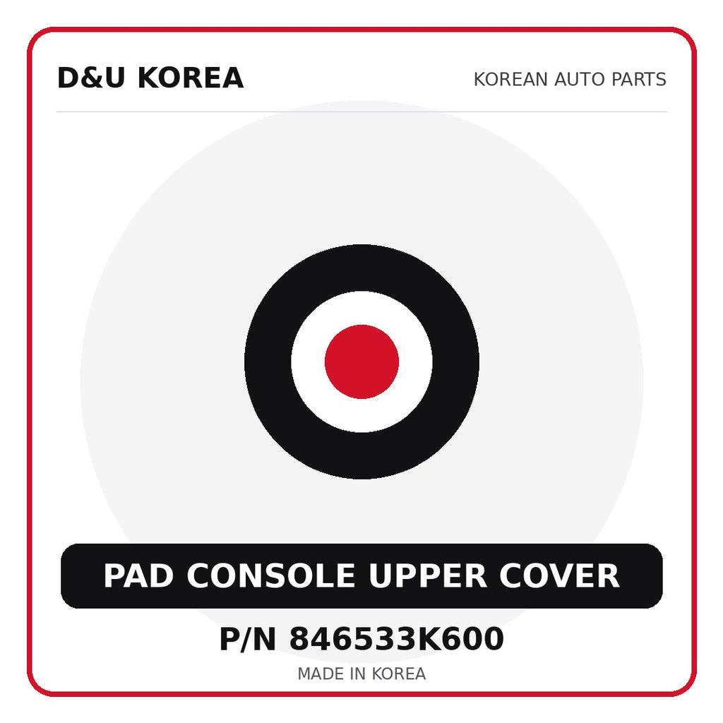 Genuine Mobis PAD CONSOLE UPPER COVER 846533K600 - Korean auto parts from D&U Korea