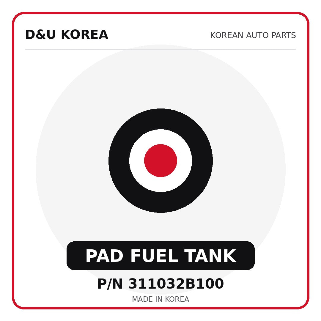 Genuine Mobis PAD FUEL TANK 311032B100 - Korean auto parts from D&U Korea