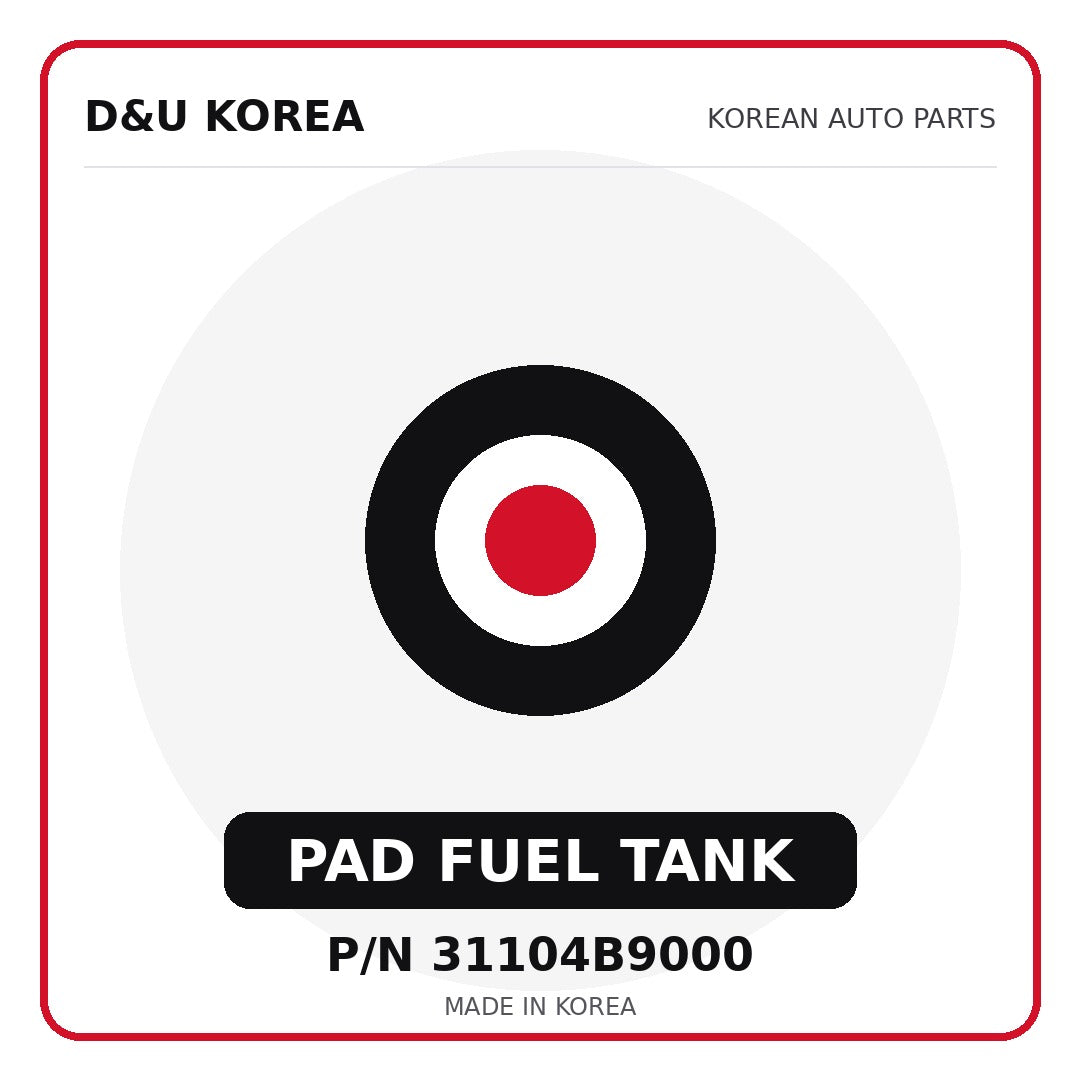 Genuine Mobis PAD FUEL TANK 31104B9000 - Korean auto parts from D&U Korea