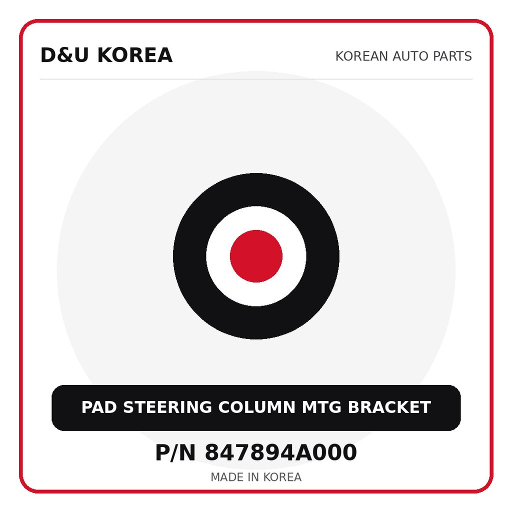 Genuine Mobis PAD STEERING COLUMN MTG BRACKET 847894A000 - Korean auto parts from D&U Korea