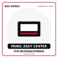 Genuine Mobis PANEL ASSY CENTER 0K53D64320BWQ for Korean vehicles | D&U Korea