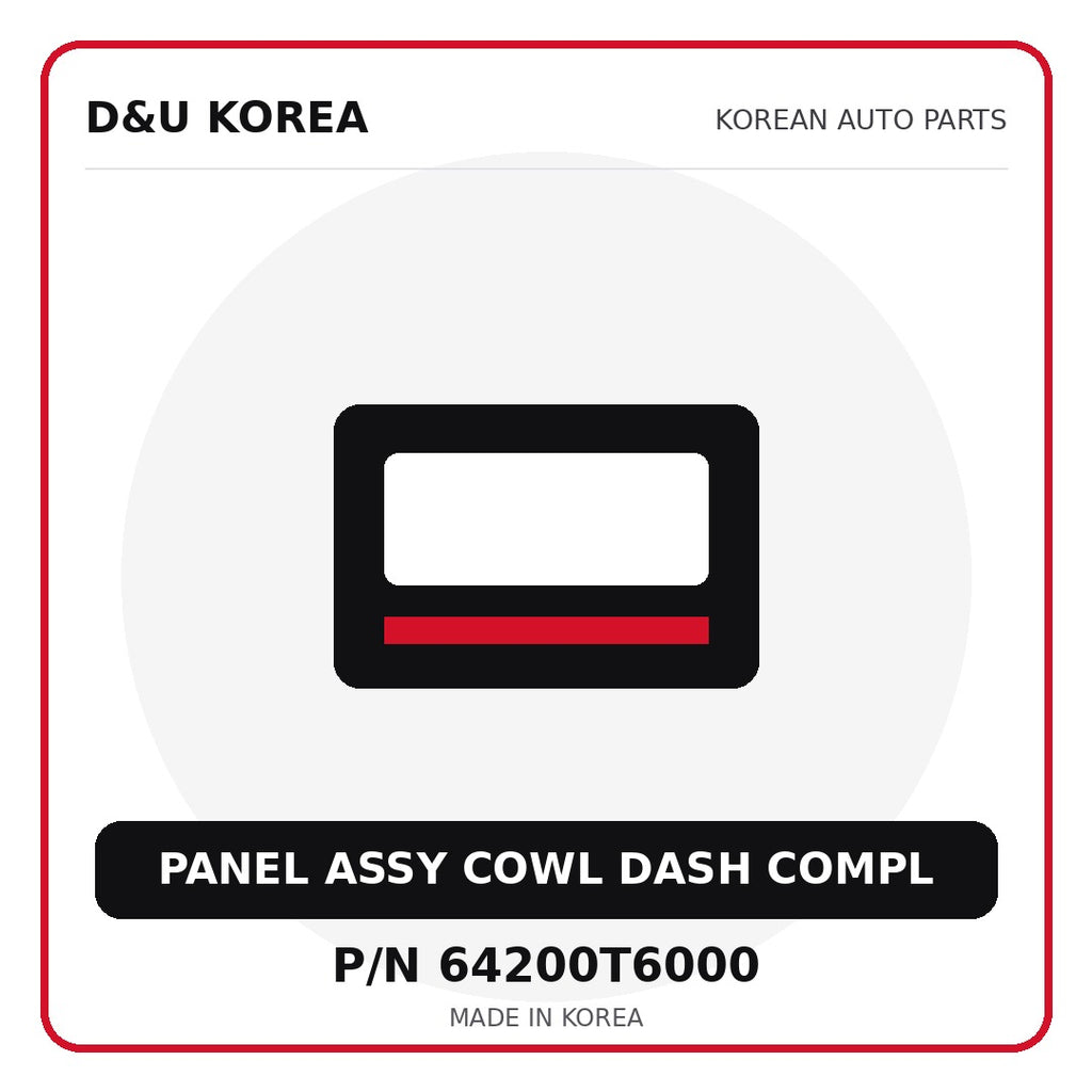 Genuine Mobis PANEL ASSY COWL DASH COMPL 64200T6000 - Korean auto parts from D&U Korea