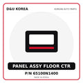 Genuine Mobis PANEL ASSY FLOOR CTR 65100N1400 - Korean auto parts from D&U Korea