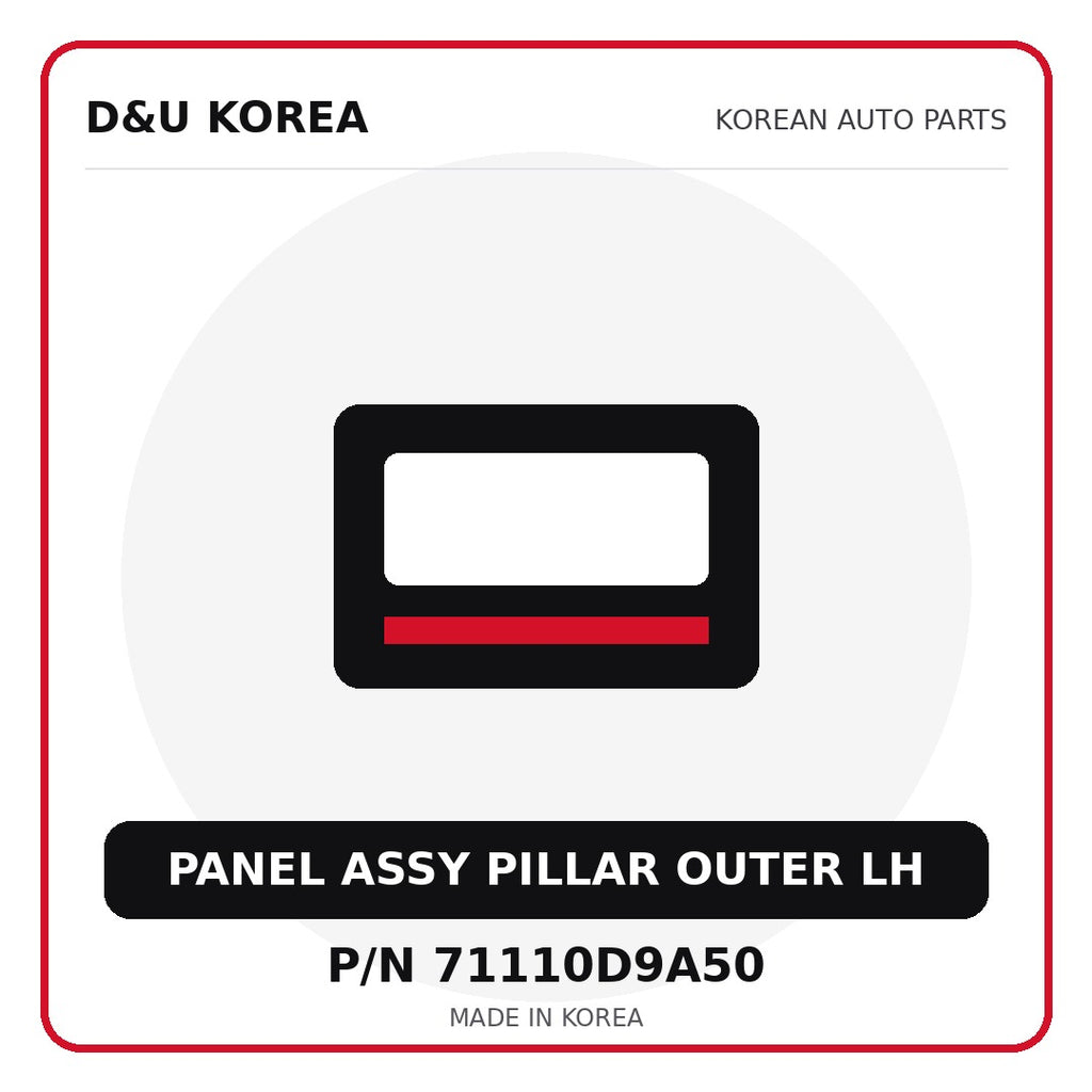 Genuine Mobis PANEL ASSY PILLAR OUTER LH 71110D9A50 - Korean auto parts from D&U Korea