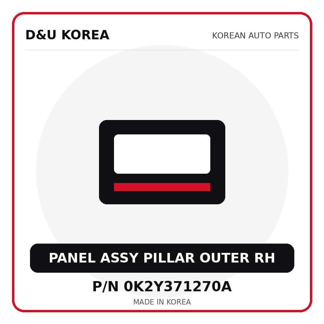Genuine Mobis PANEL ASSY PILLAR OUTER RH 0K2Y371270A - Korean auto parts from D&U Korea