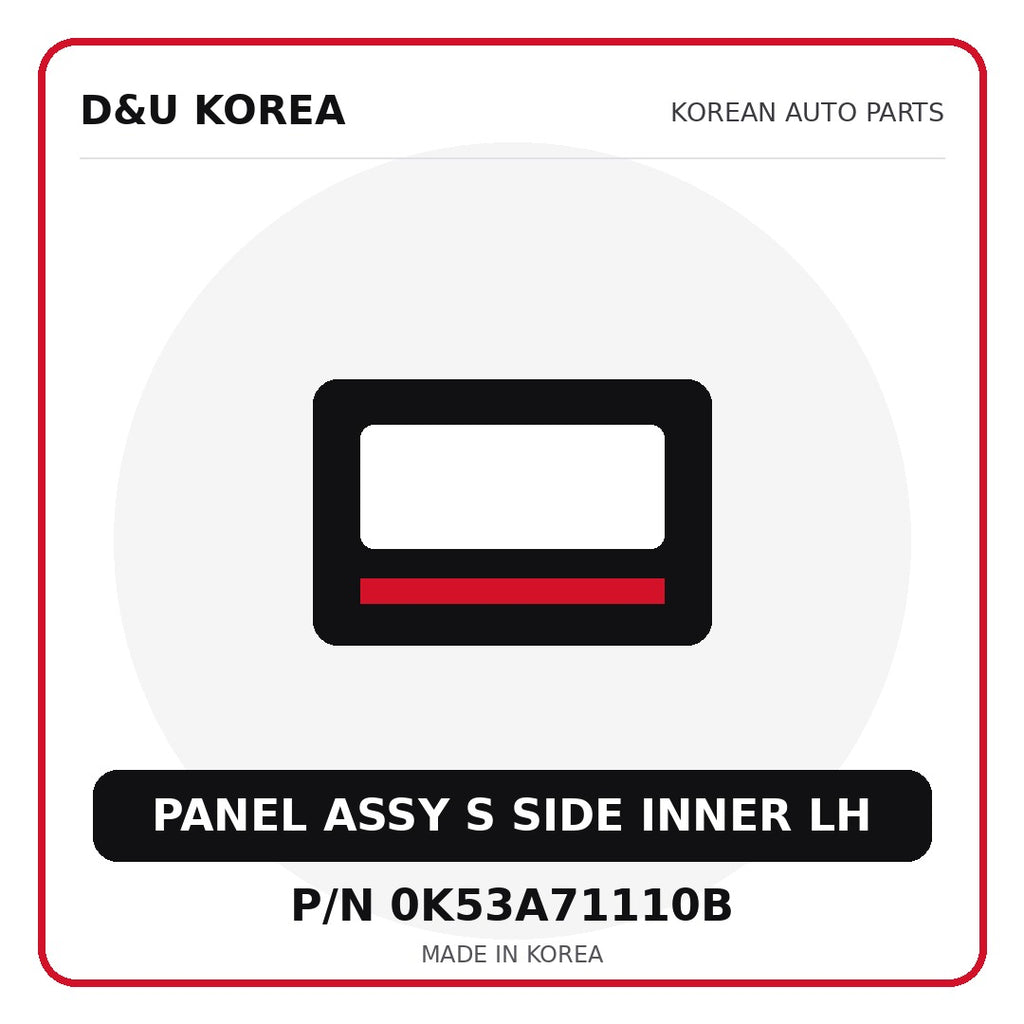 Genuine Mobis PANEL ASSY S SIDE INNER LH 0K53A71110B for Korean vehicles | D&U Korea