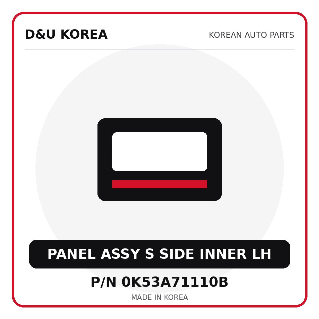 Genuine Mobis PANEL ASSY S SIDE INNER LH 0K53A71110B for Korean vehicles | D&U Korea