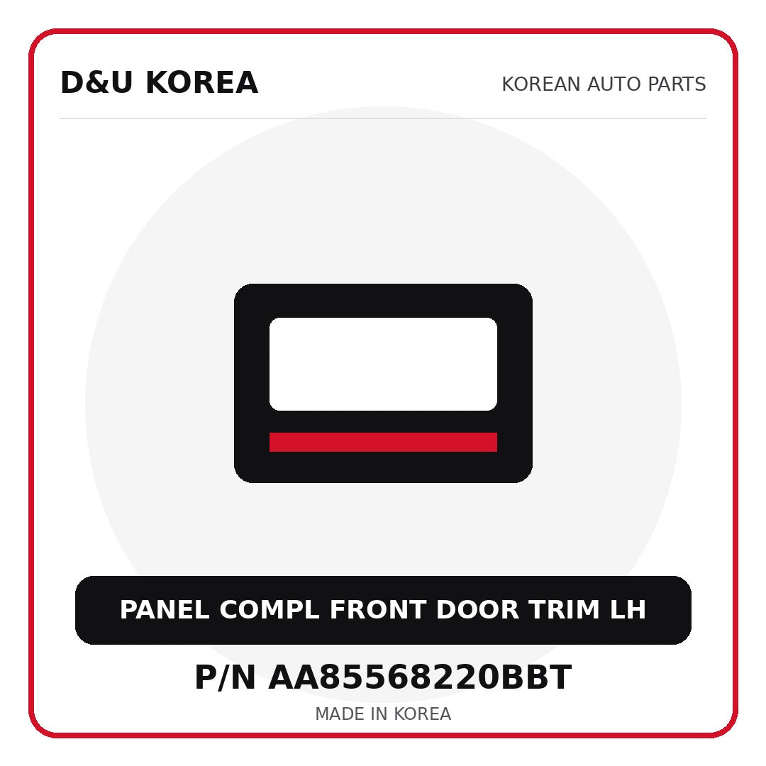 Genuine Mobis PANEL COMPL FRONT DOOR TRIM LH AA85568220BBT - Korean auto parts from D&U Korea