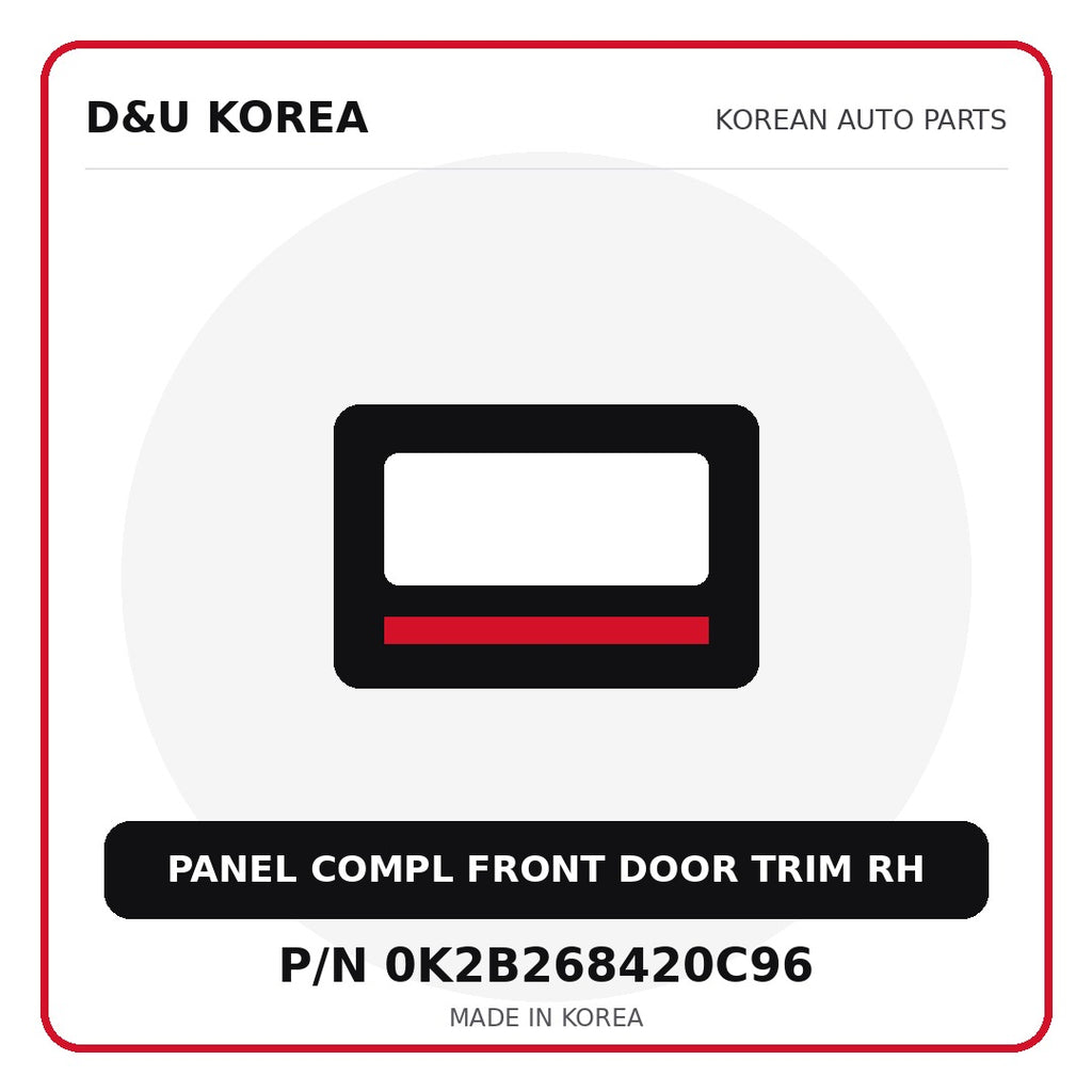 Genuine Mobis PANEL COMPL FRONT DOOR TRIM RH 0K2B268420C96 for Korean vehicles | D&U Korea