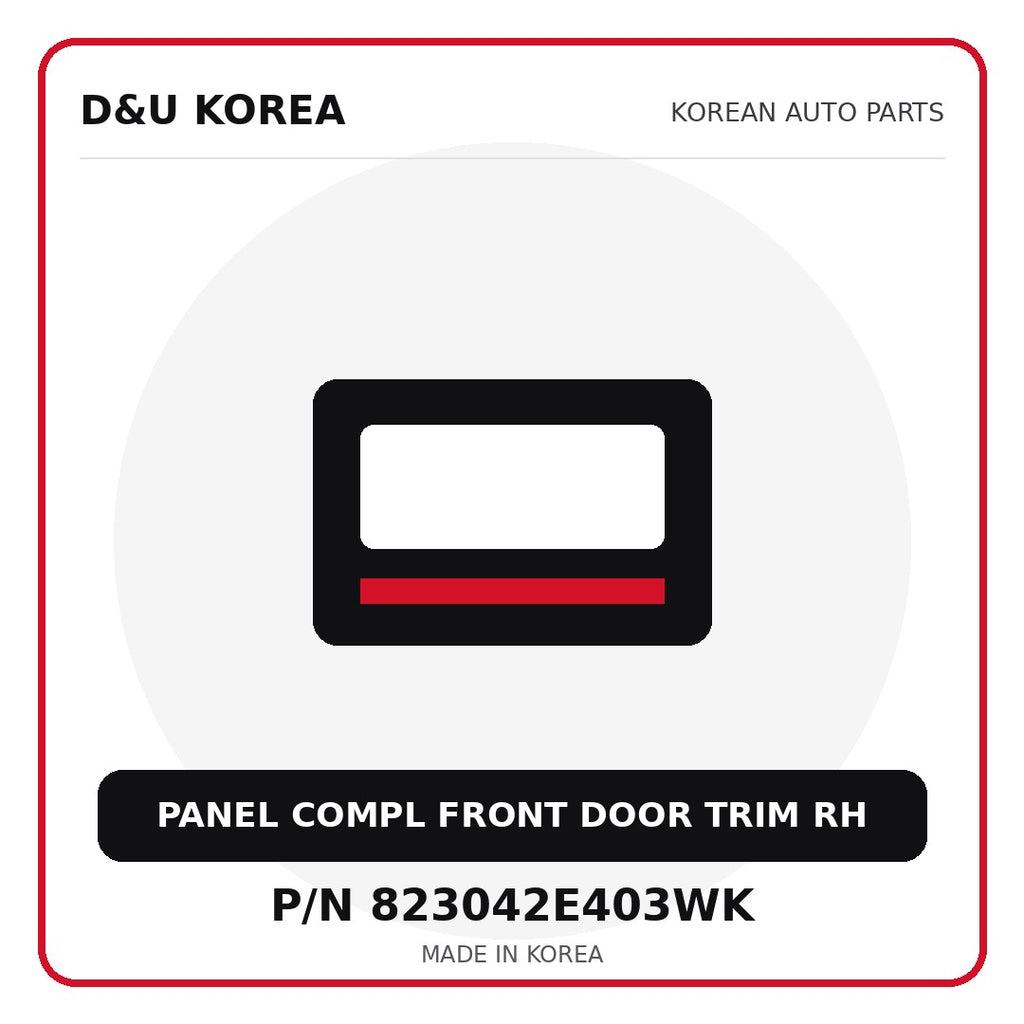 Genuine Mobis PANEL COMPL FRONT DOOR TRIM RH 823042E403WK - Korean auto parts from D&U Korea