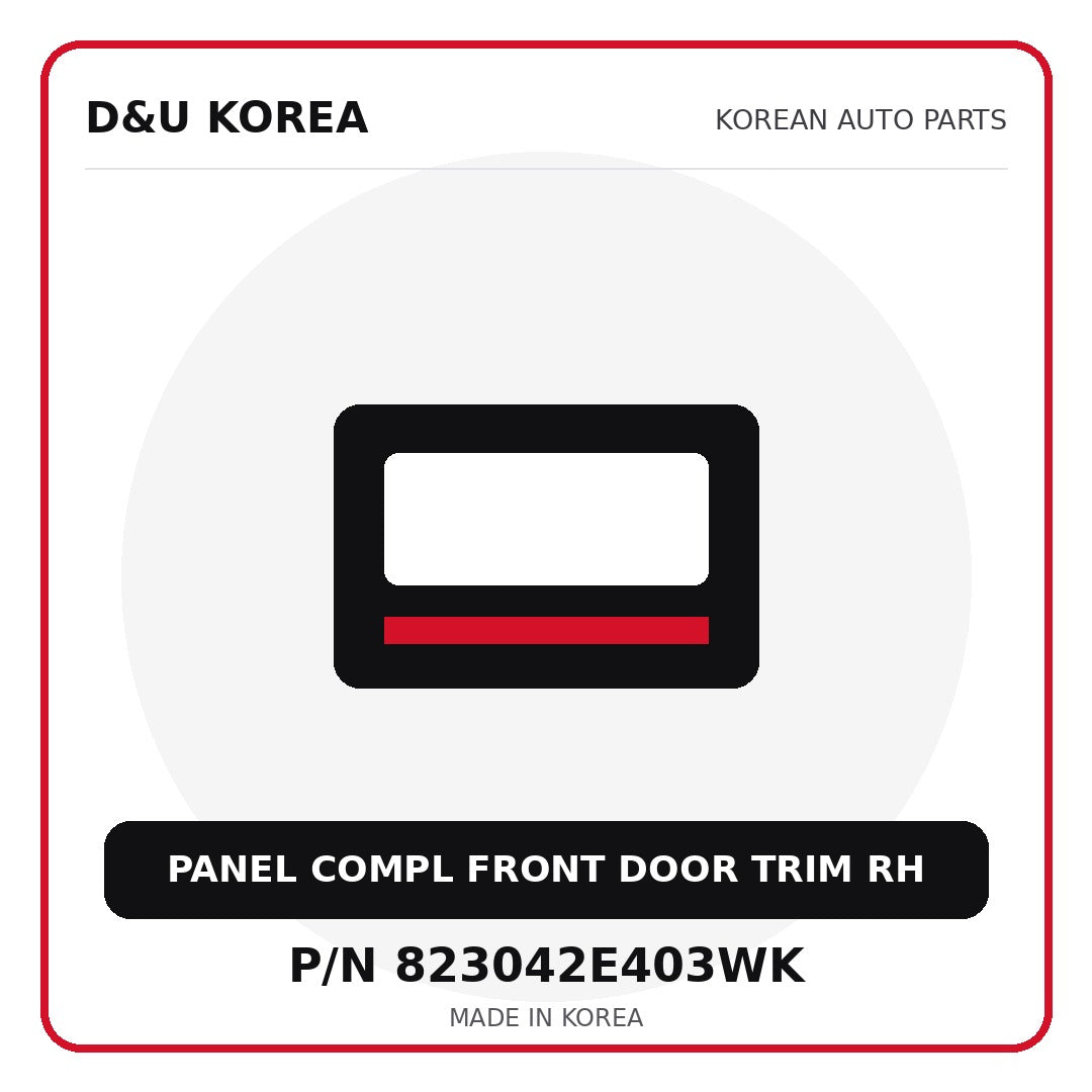 Genuine Mobis PANEL COMPL FRONT DOOR TRIM RH 823042E403WK - Korean auto parts from D&U Korea