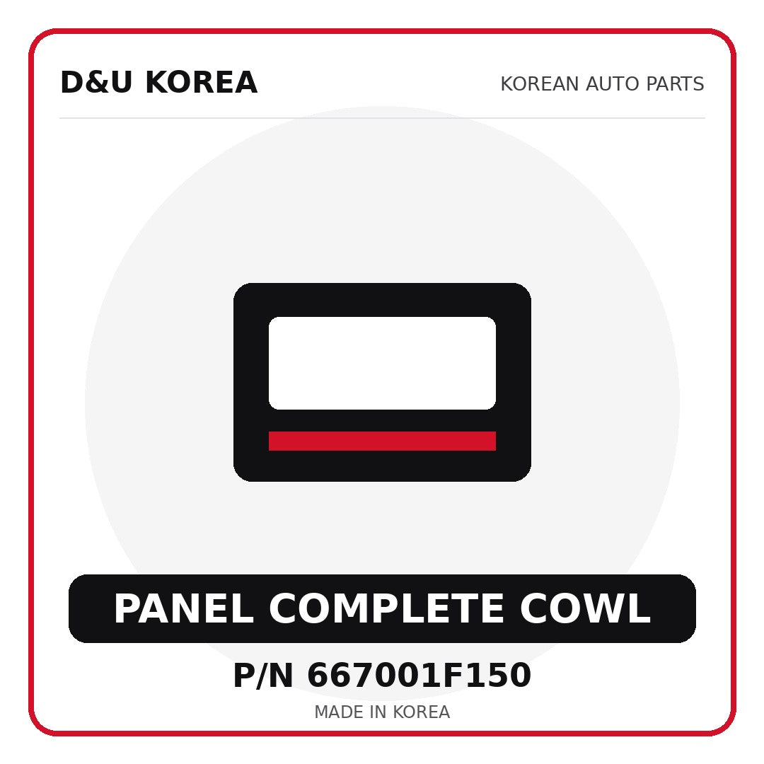 Genuine Mobis PANEL COMPLETE COWL 667001F150 - Korean auto parts from D&U Korea