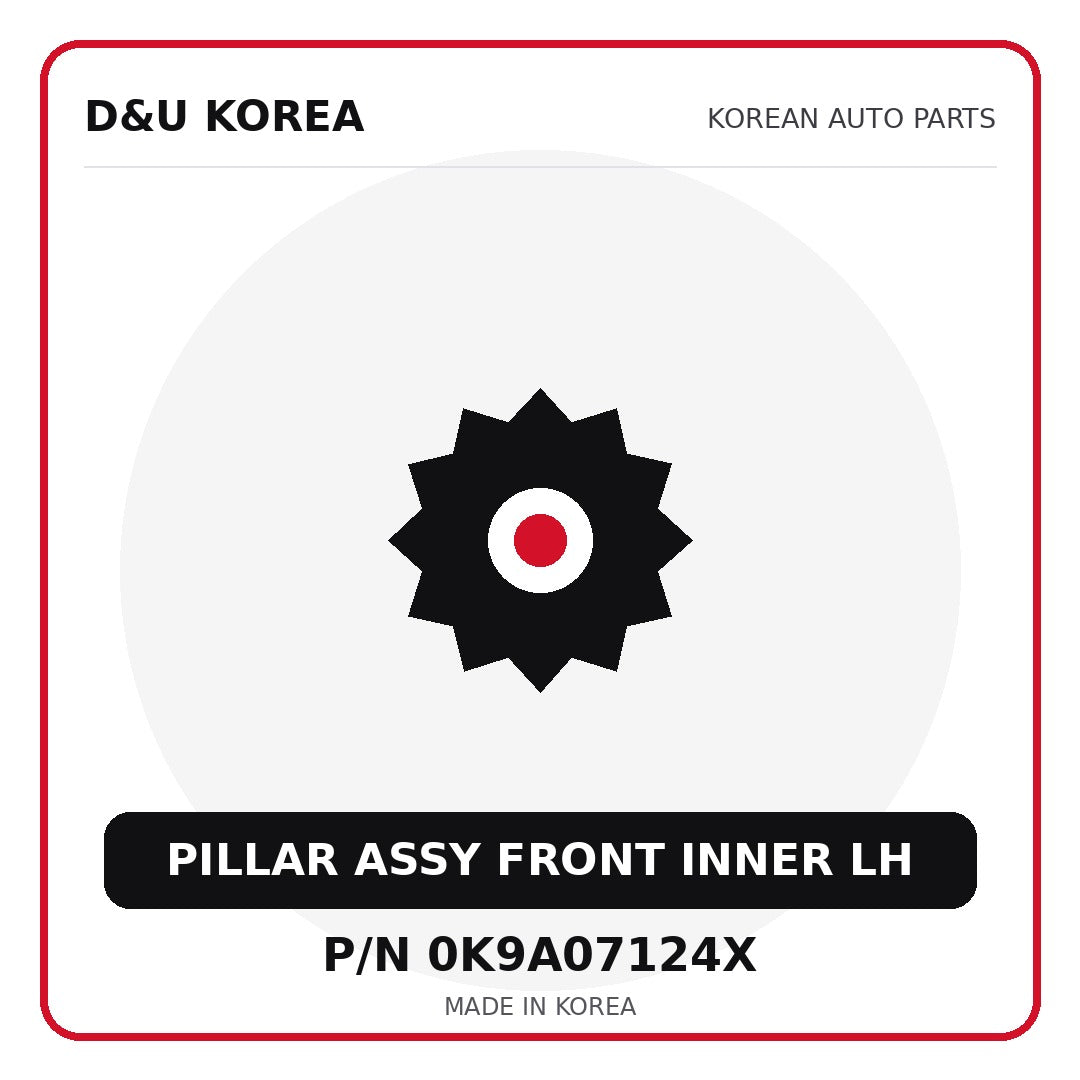 Genuine Mobis PILLAR ASSY FRONT INNER LH 0K9A07124X - Korean auto parts from D&U Korea