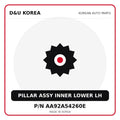 Genuine Mobis PILLAR ASSY INNER LOWER LH AA92A54260E for Korean vehicles | D&U Korea