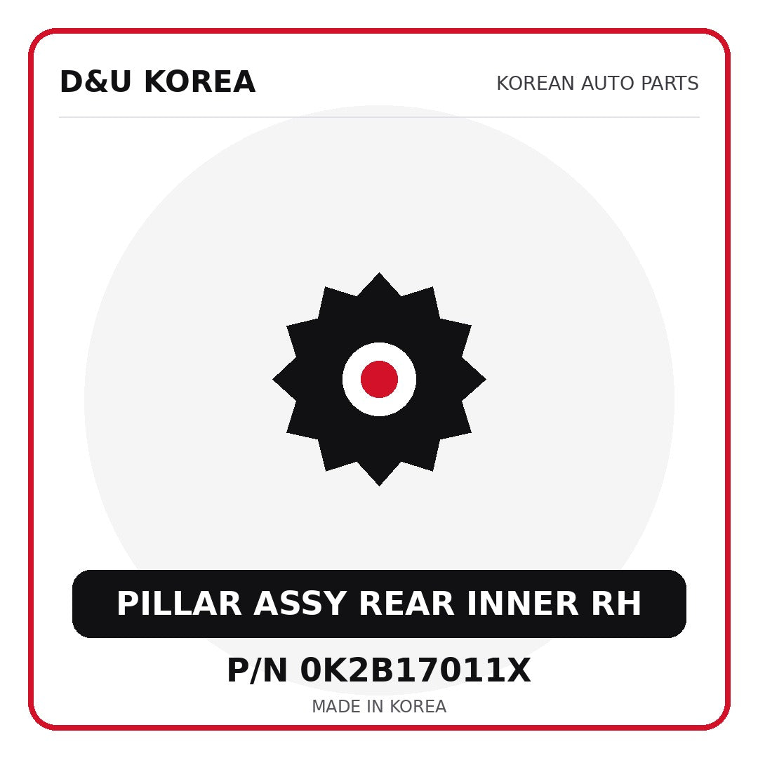 Genuine Mobis PILLAR ASSY REAR INNER RH 0K2B17011X - Korean auto parts from D&U Korea
