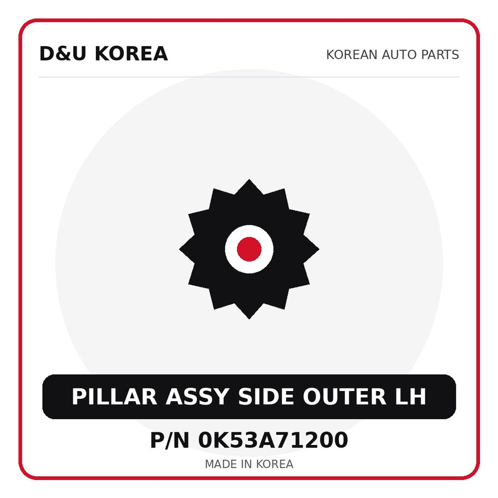Genuine Mobis PILLAR ASSY SIDE OUTER LH 0K53A71200 for Korean vehicles | D&U Korea