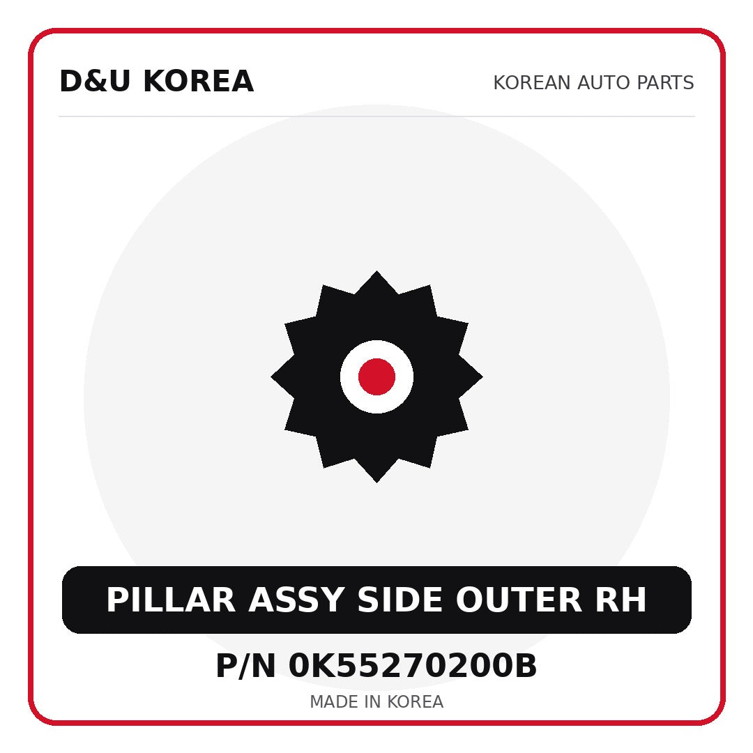 Genuine Mobis PILLAR ASSY SIDE OUTER RH 0K55270200B - Korean auto parts from D&U Korea