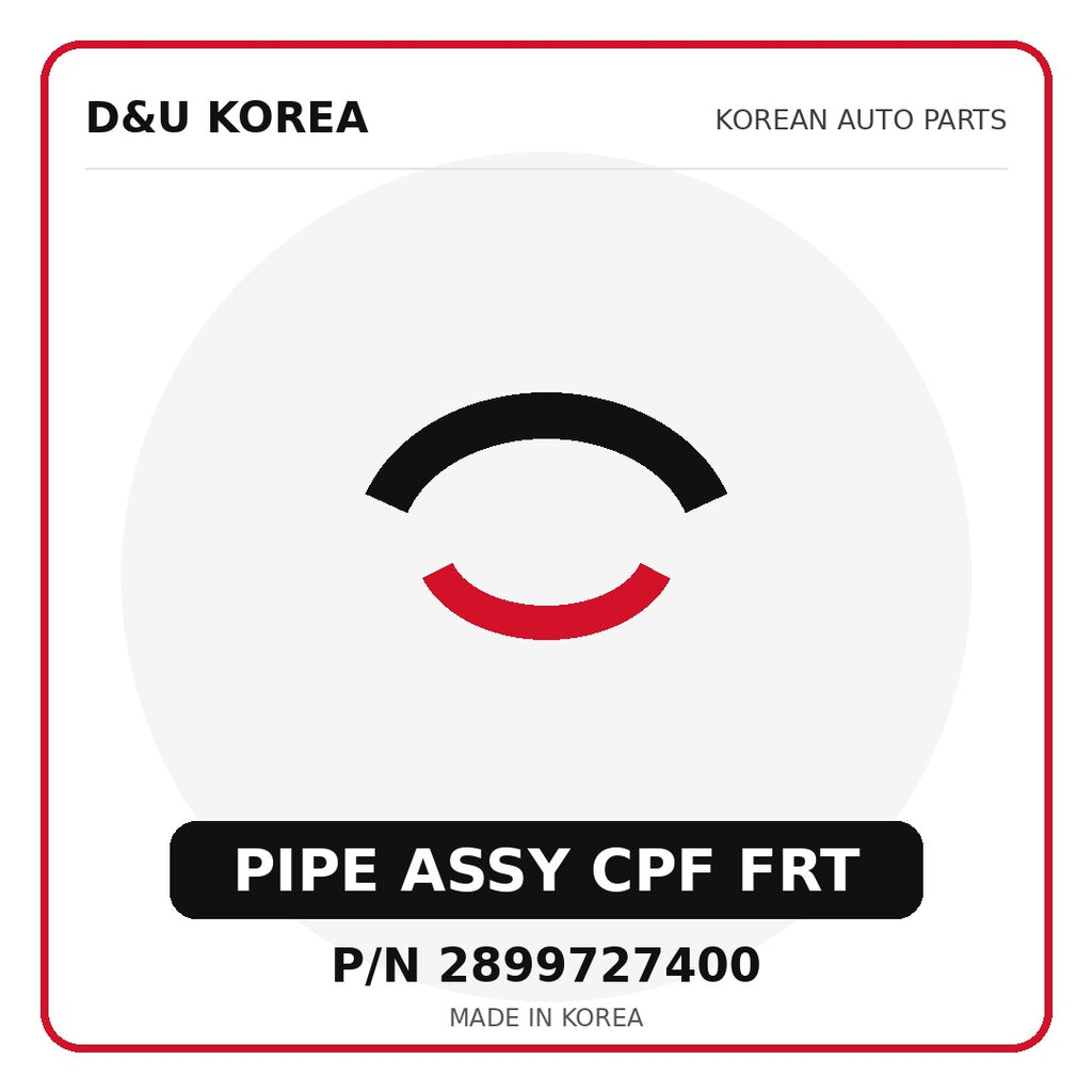 Genuine Mobis PIPE ASSY CPF FRT 2899727400 - Korean auto parts from D&U Korea