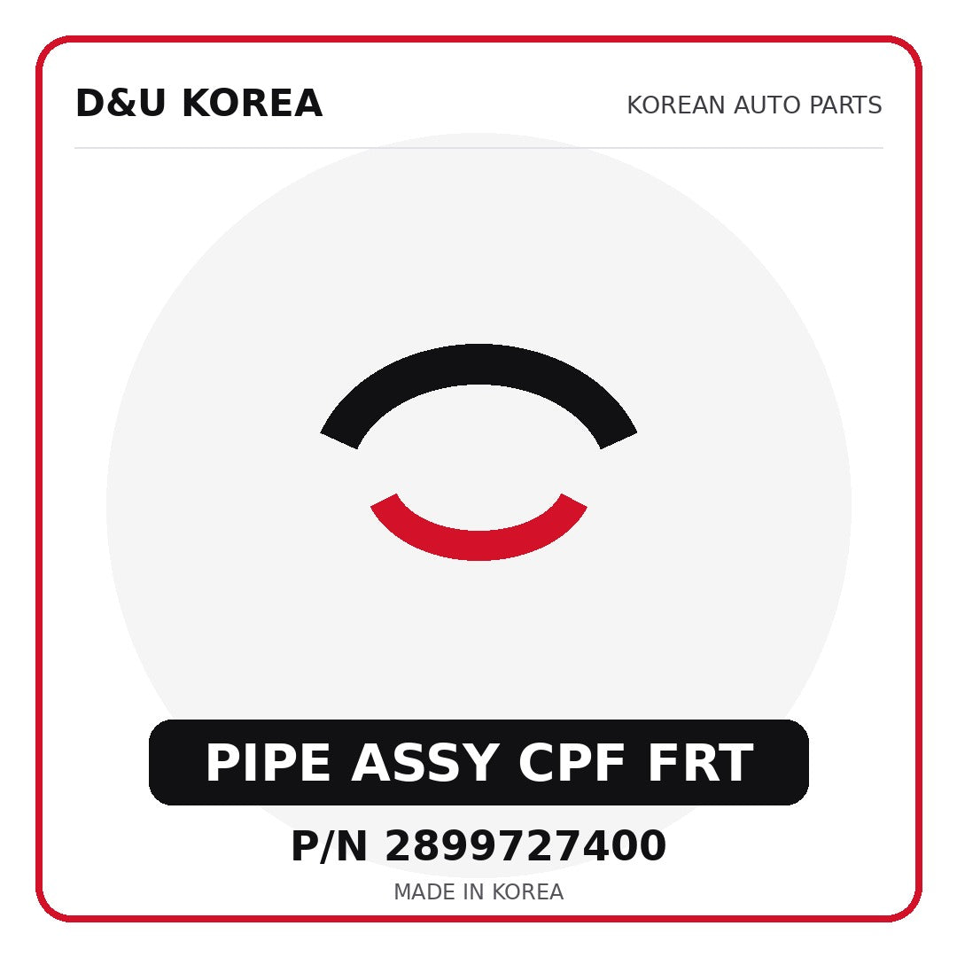 Genuine Mobis PIPE ASSY CPF FRT 2899727400 - Korean auto parts from D&U Korea