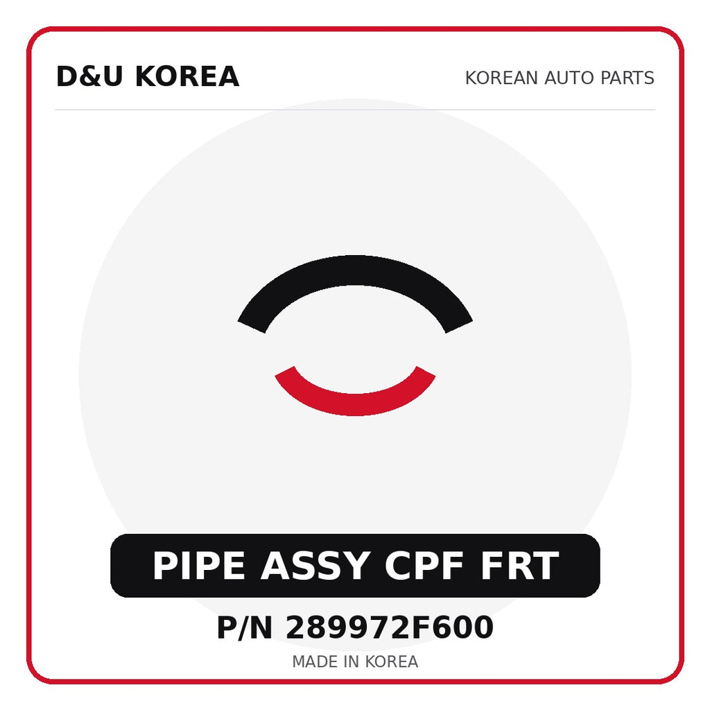 Genuine Mobis PIPE ASSY CPF FRT 289972F600 - Korean auto parts from D&U Korea