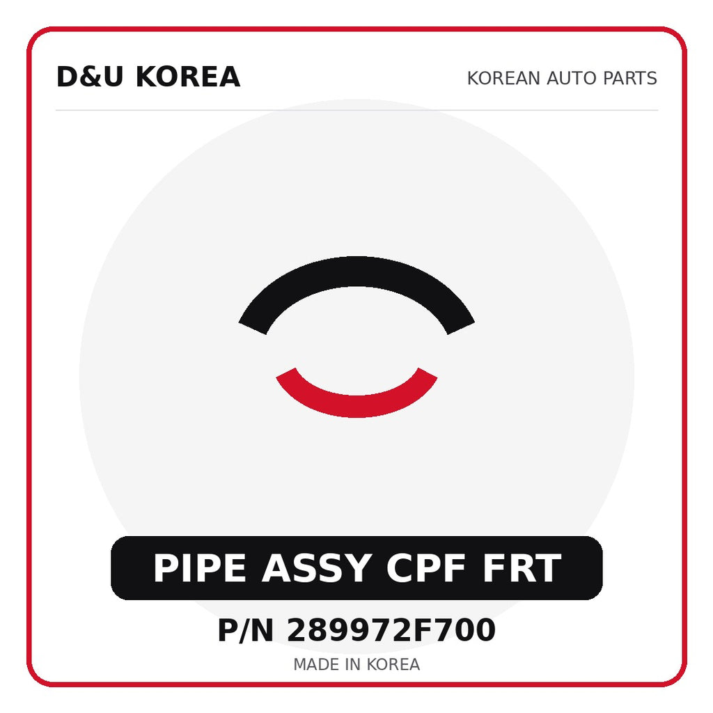 Genuine Mobis PIPE ASSY CPF FRT 289972F700 - Korean auto parts from D&U Korea