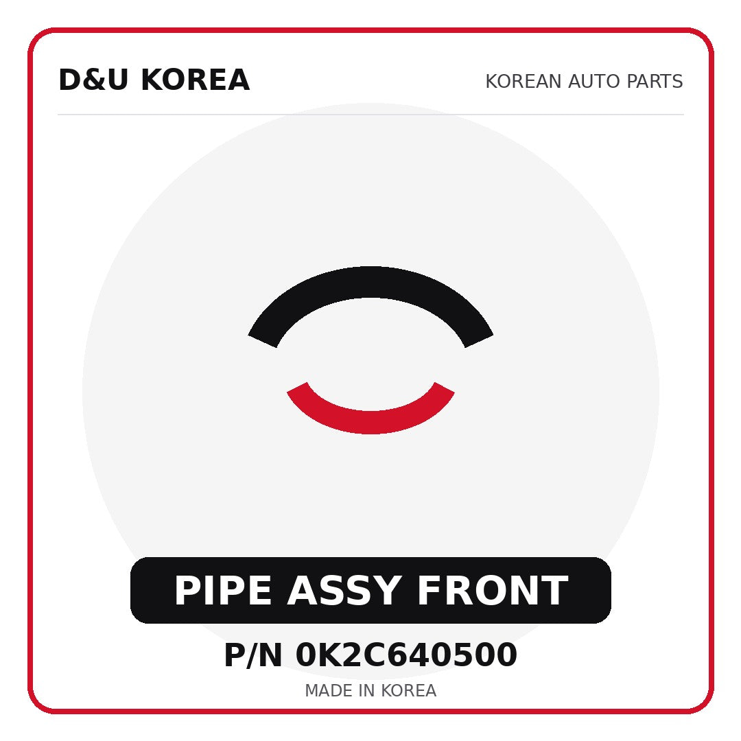 Genuine Mobis PIPE ASSY FRONT 0K2C640500 - Korean auto parts from D&U Korea