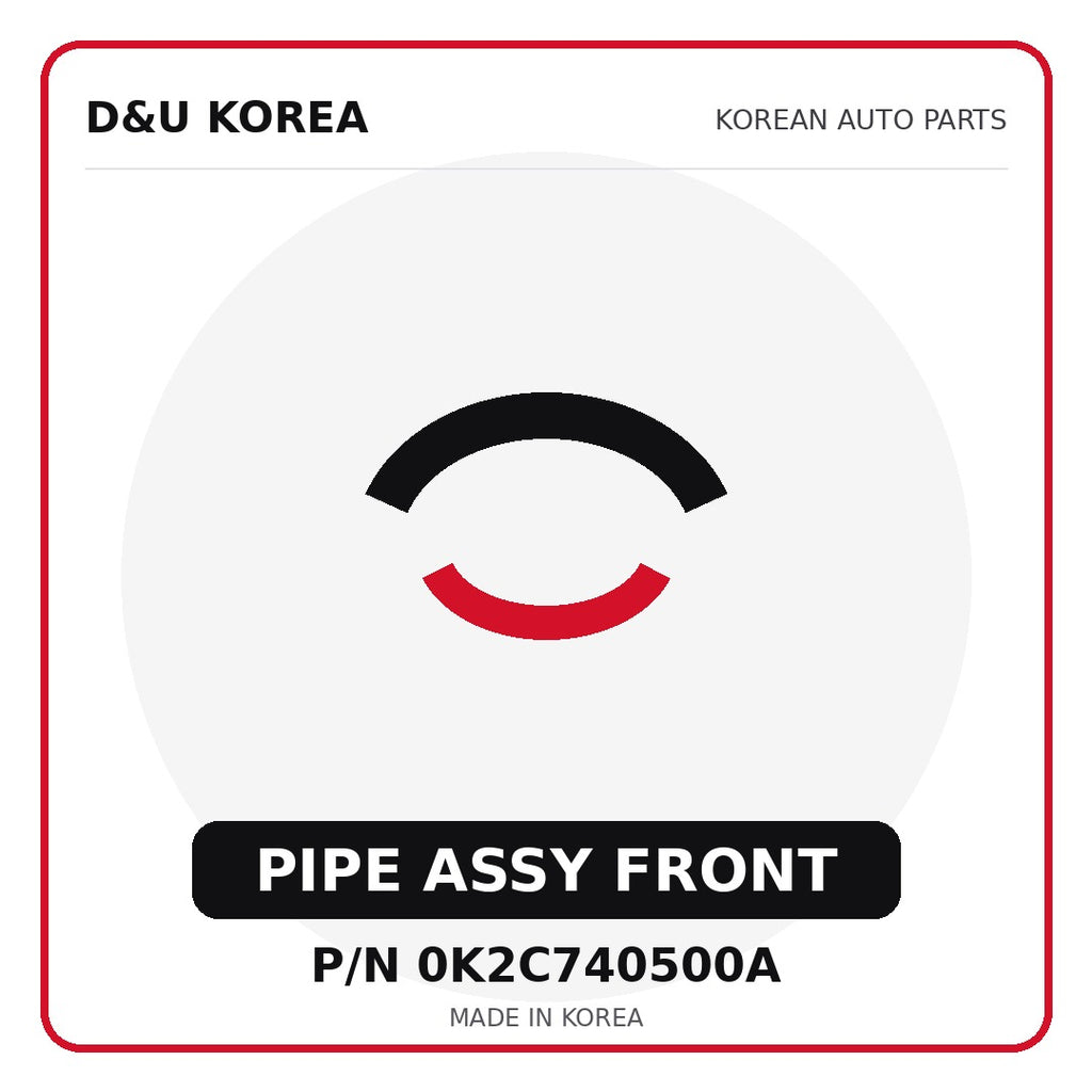 Genuine Mobis PIPE ASSY FRONT 0K2C740500A - Korean auto parts from D&U Korea